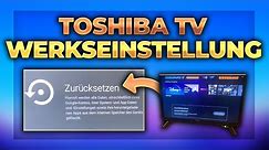 Toshiba Fernseher auf Werkseinstellungen zurücksetzen - TV Tutorial