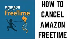 How to Cancel Amazon FreeTime Unlimited Subscription