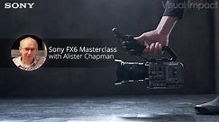 Sony FX6 Masterclass Live Stream With Alister Chapman