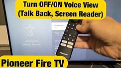 Pioneer Fire TV: How to Turn 'Talk Back' (Voice View, Screen Reader, Voice Narrator) OFF or ON