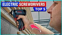 Best Electric Screwdriver 2024 - Top 5 Pick