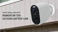 How To Install and Setup Momentum Teri Outdoor Battery Cam