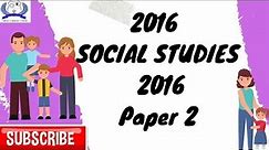 2016 Social Studies Paper 2 Answers