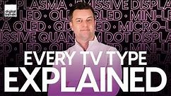 Every TV Type Explained | OLED, mini-LED, QLED, LCD, LED, QD-OLED & More