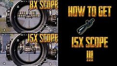 How to Get 15X Scope || PUBG Mobile