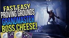 The FAST & EASY Way to Beat the PROVING GROUNDS Grandmaster! Easy BOSS Cheese & Farm! [Destiny 2]