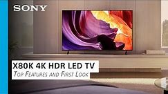 Sony | Top Features Of The X80K 4K HDR LED TV With Smart Google TV
