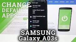 How to Change Default Apps on SAMSUNG Galaxy A03S – Set Up Default Apps