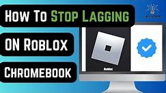 How To Stop Lagging on Roblox Chromebook (BEST TIP!)