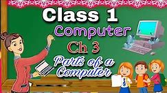 Class 1 Computer , Chapter-3 Parts of a Computer , CBSE , NCERT