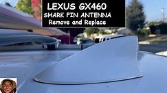Lexus GX460 SHARK FIN ANTENNA REMOVE AND REPLACE
