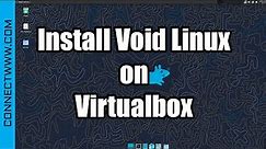 How to Install Void Linux on Virtualbox | VoidLinux XFCE Desktop