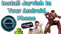 How to install Jarvis in Android Phones | Iron Man - Fully Hands free | Technical Abhi