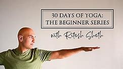 30 Days of Yoga: The Beginner Series with Ritesh Sheth Season 1 Episode 1