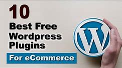 10 Best Free WordPress Plugins For eCommerce Websites in 2020