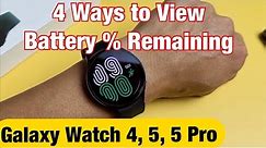 Galaxy Watch 4, 5, 5 Pro: How to View Battery Percentage % (4 Ways)