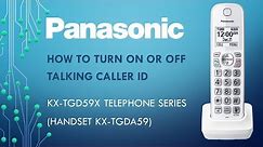Panasonic - Telephones - KX-TGD592, KX-TGD593 - How to turn on or off talking caller ID.