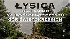 ŁYSICA - GÓRY ŚWIĘTOKRZYSKIE - Korona Gór Polski - Ciekawe atrakcje na szlaku ze Świętej Katarzyny