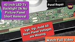 Panel short Removal LED TV Sony 40 inch Blank screen Fix |Backlight ok|VGH,VGL,AVDD Voltage Missing
