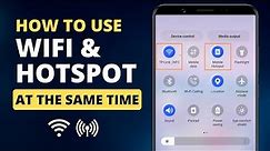 How to Use WiFi and Hotspot at the Same Time [2 Methods]