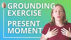 Grounding Exercise for Anxiety #8: Present Moment Awareness