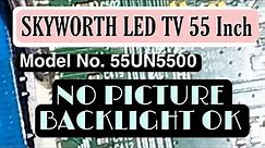How to repair SKYWORTH LED Smart TV, 55 inch 55UB5500, NO PICTURE?, BACKLIGHT AND SOUNDS OK.