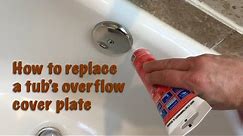 Dad Replaces a Tub’s Overflow Cover Plate