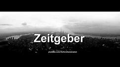 How to pronounce Zeitgeber in German