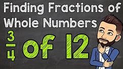 How to Find a Fraction of a Whole Number | Fractions of Whole Numbers