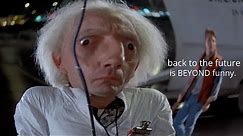 back to the future is beyond funny (part 1)