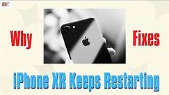 Why and How to Fix iPhone XR Keeps Restarting Over and Over with Apple Logo Rebooting Off & On