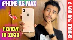Should We Buy iPhone XS MAX In 2023 | All Doubts Clear | Xs Max Full Review !!