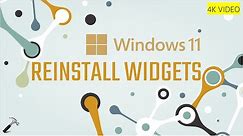 How to reinstall Widgets in Windows 11