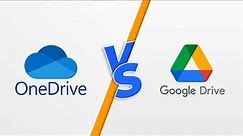 One Drive vs Google Drive - Which One to Choose?