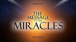 Sunday Morning Worship | The Message In The Miracles | Never Late