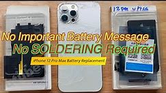 No Important Battery Message No Soldering Required iPhone 12 Pro Max Battery Replacement