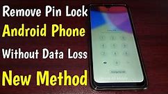 Remove Pin Lock Without Data Loss Any Android Phone | How To Unlock Android Phone Forgot Password