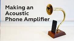 Making an Acoustic Phone Amplifier
