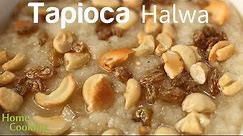 Tapioca Halwa Recipe | Ventuno Home Cooking