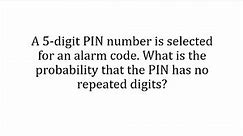 Probability a 5 Digit PIN has No Repeated Digits
