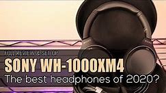 Sony WH-1000XM4 Full Review & Set up: Tips and Tricks