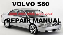 Volvo S80 2000 2001 2002 2003 2004 repair manual