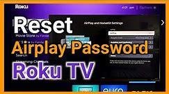 How to Reset Airplay Password on Roku TV