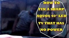 How to fix a Sharp Aquos 40" Led tv that has no power – dead set.