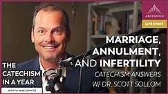 Marriage, Annulment, and Infertility — Catechism Answers w/ Dr. Scott Sollom (August 14, 2023)