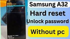 Samsung A32 Unlock Pin , Password Without Pc | 2024