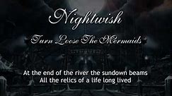 Nightwish - Turn Loose The Mermaids (With Lyrics)