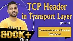 Lec-64: TCP: Transmission control protocol | TCP Header | Transport layer | part -1