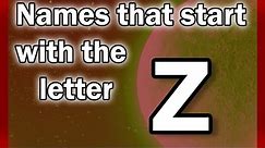 The Letter Z - Meanings and Symbolism (Numerology) Names that Start with the Letter Z + Word Meaning