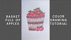 How to Draw a Basket Full of Apples || Color Drawing Step By Step